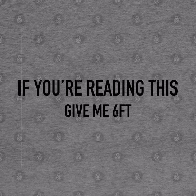 If You're Reading This Give Me 6FT by CH